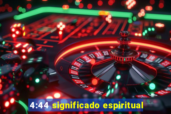 4:44 significado espiritual