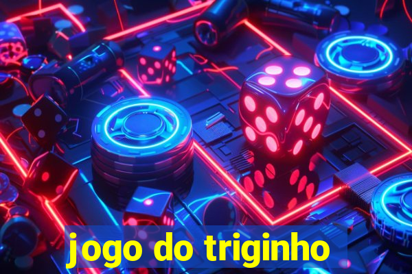 jogo do triginho