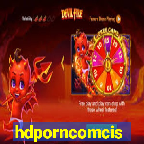 hdporncomcis