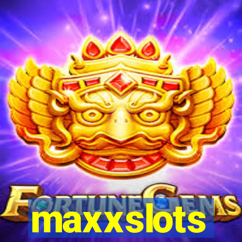 maxxslots