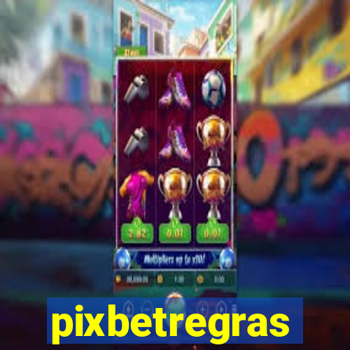 pixbetregras