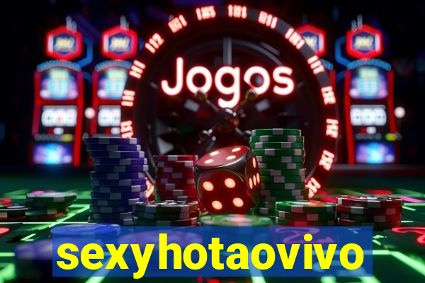 sexyhotaovivo