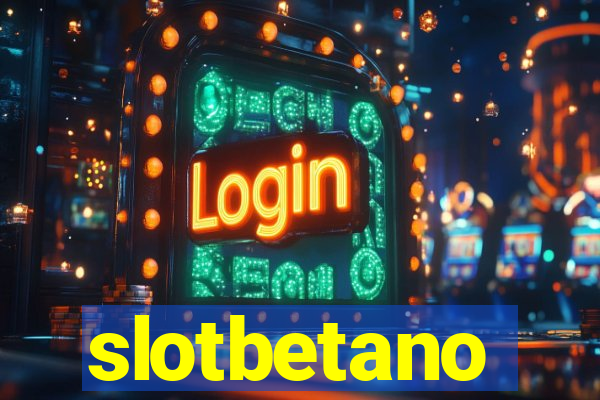 slotbetano