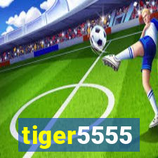 tiger5555