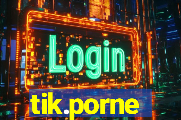 tik.porne