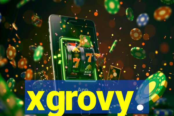 xgrovy.